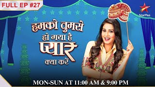 Humko Tumse Hogya Hai Pyaar Kya Karein  Episode 27 [upl. by Aiket]