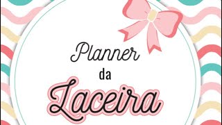 Planner da Laceira 2018 [upl. by Gintz]