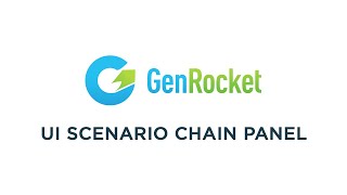 GenRocket UI Scenario Chain Panel [upl. by Abram111]