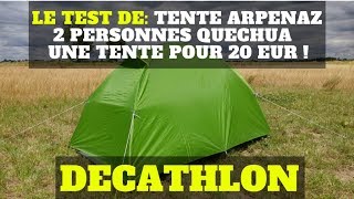 Le test de Tente de camping Arpenaz 2 personnes Quechua  DECATHLON [upl. by Ylen]