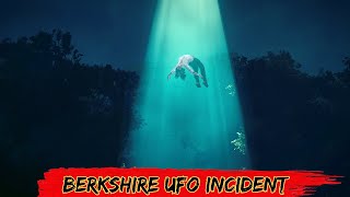 THE BERKSHIRE UFO INCIDENT [upl. by Nylasej]