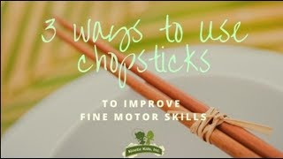 3 Ways to Use Chopsticks  Pediatric Occupational Therapy  Kinetic Kids Inc [upl. by Amund975]