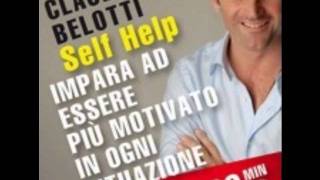 Claudio Belotti  Impara ad essere più motivato in ogni situazione [upl. by Nnaoj728]