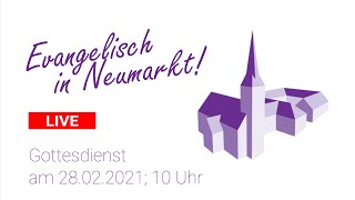 Evangelisch in Neumarkt  Gottesdienst vom 28022021 10 Uhr [upl. by Searcy]