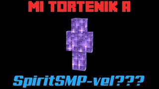 Mi történik a SpiritSMPvel [upl. by Folsom]