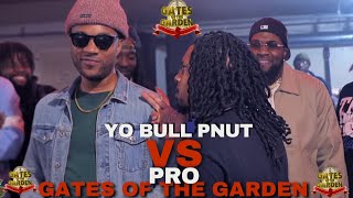 YO BULL PNUT vs PRO  GATES of the GARDEN  RAP BATTLE [upl. by Fowkes351]