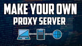 How To Make Your Own Proxy Server For Free [upl. by Namhar]