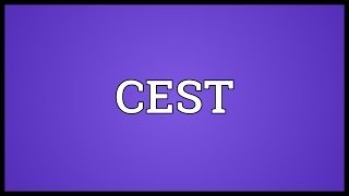 CEST Meaning [upl. by Lzeil]