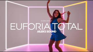 Euforia Total Upbeat House EDM Anthem  Aileks Sound [upl. by Mayer]