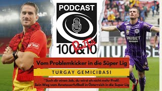 quotVom Problemkicker im NLZ zum Fußballprofiquot 100and10Realtalk 11  Zu Gast Turgay Gemicibasi [upl. by Ramad]