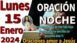 oración de la noche de hoy Lunes 15 de Enero de 2024  1 Reyes 127 [upl. by Gladdie]