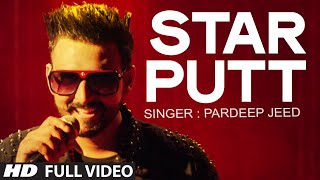 Pardeep Jeed Star Putt Full Video Song  Music Desi Crew  Latest Punjabi Track2015 [upl. by Nospmis]