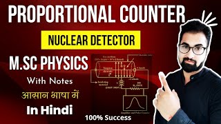 Proportional Counter in Hindi  MSc Physics Online Classes [upl. by Orme787]