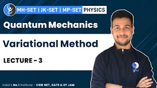 SET Physical Science  Variational Method in Quantum Mechanics [upl. by Coleen]