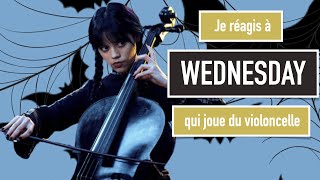 Wednesday joue du violoncelle  je réagis en vidéo [upl. by Aissatan]