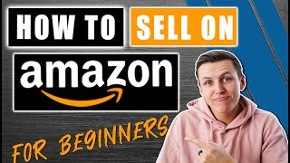 How to Sell on AMAZON FBA for Beginners  Complete Step by Step Guide [upl. by Selia291]