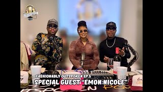 SPECIAL GUEST CELEBRITY MODEL EMON NICOLE FASHIONABLY OUTSPOKEN PODCAST EPISODE 5 [upl. by Higbee635]