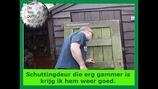 Schuttingdeur die erg gammel is krijg ik hem weer goed [upl. by Alby558]