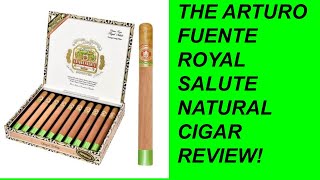 THE ARTURO FUENTE CHATEAU FUENTE ROYAL SALUTE NATURAL CIGAR REVIEW cigaremperor cigarreviews [upl. by Swigart]