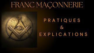 Franc maçonnerie pratiques et explications [upl. by Irvine]