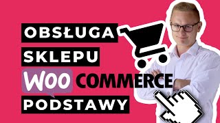 Woocommerce Tutorial PL  Poradnik Dla Początkujących 2023 Obsługa Sklepu Internetowego WordPress [upl. by Kajdan]