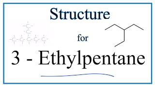 How Write the Structure for 3Ethylpentane [upl. by Atinet889]