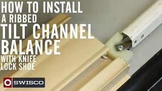 How to install a ribbed tilt channel balance with knife lock shoe [upl. by Eberta]