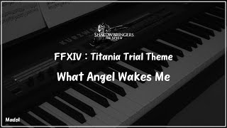 FFXIV 칠흑의 반역자 OST  What Angel Wakes Me 티타니아 테마 피아노 어레인지｜Titania Trial Theme [upl. by Linkoski]