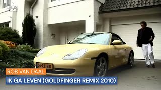 Rob van Daal  Ik Ga Leven  Officiële clip goldfinger remix 2010 [upl. by Haff]