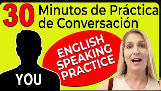 30 Minutos de Práctica de Conversación en Inglés  English Speaking Practice [upl. by Anilat831]