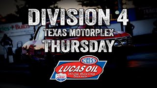 Division 4 NHRA Lucas Oil Drag Racing Series from Texas Motorplex  Thursday [upl. by Behnken534]