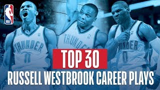 Russell Westbrooks Top 30 Plays of His NBA Career [upl. by Ettie]