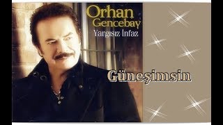 ORHAN GENCEBAY  GÜNEŞİMSİN [upl. by Enelime]