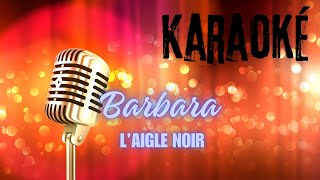 KARAOKE Barbara  Laigle noir [upl. by Kalli]