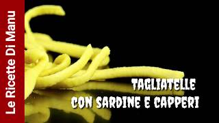 Tagliatelle con sardine e capperi [upl. by Nagn]