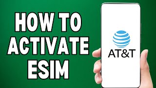 How To Activate ATampT Esim [upl. by Aneekan]