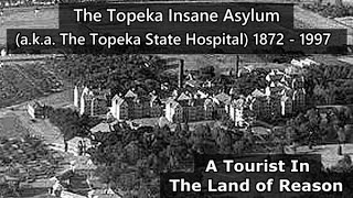 The Topeka State Hospital aka The Topeka Insane Asylum [upl. by Boelter155]