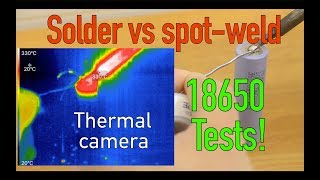 THERMAL CAMERA Imaging of Soldering Vs SpotWelding 18650 cells [upl. by Hannie369]