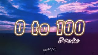 Drake  0 to 100 Lyrics 🔥 [upl. by Anel]