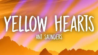 Ant Saunders  Yellow Hearts Lyrics [upl. by Eceinwahs]