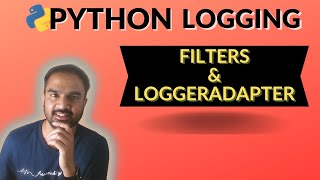 Python Logging Part 4  Implementing Filters amp Adding Contextual Info using LoggerAdapter [upl. by Ragan991]