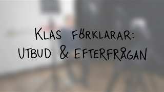 Klas förklarar utbud och efterfrågan [upl. by Lopes]