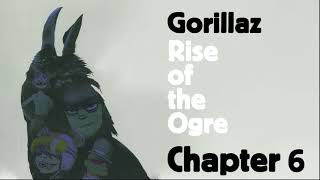 Gorillaz  Rise Of The Ogre Chapter 6 Episode 8 [upl. by Rosaleen299]