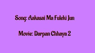 Aakasai Ma Fuleki Jun Karaoke With Lyrics  Darpan Chhaya 2 [upl. by Corny]