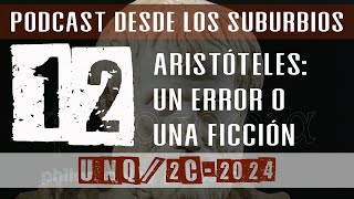 EP 12 Aristóteles Un error o una ficción [upl. by Moberg]