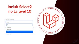 26  Como incluir Select2 no formulário no Laravel 10 [upl. by Amalia]