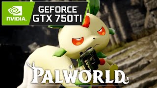 Palworld  GTX 750 Ti 2GB [upl. by Trini]