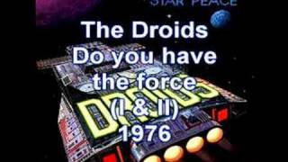 The Droids  The Force Parts I amp II [upl. by Yanrahs]