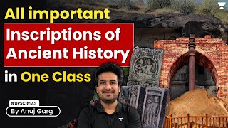 All Important Inscriptions of Ancient History in One Class  UPSC IAS  By Anuj Garg [upl. by Kolodgie763]