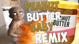 PEANUT BUTTER BABY  Remix [upl. by Lsil]